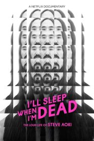 I’ll Sleep When I’m Dead