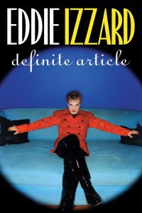 Eddie Izzard: Definite Article