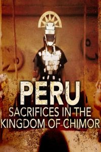 Peru – Sacrifices in the Kingdom of Chimor