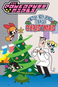 The Powerpuff Girls: ‘Twas the Fight Before Christmas