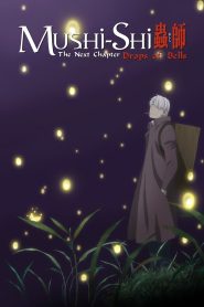 Mushi-Shi: The Next Chapter – Drops of Bells