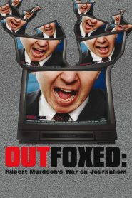 Outfoxed: Rupert Murdoch’s War on Journalism