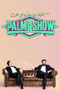 Ce soir, c’est Palmashow