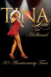 Tina!: 50th Anniversary Tour – Live in Holland