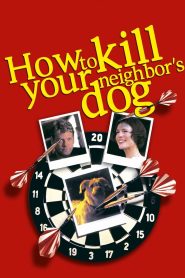 How to Kill Your Neighbor’s Dog