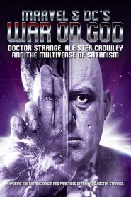 Marvel & DC’s War on God: Doctor Strange, Aleister Crowley and the Multiverse of Satanism