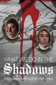 What We Do in the Shadows: Interviews with Some Vampires