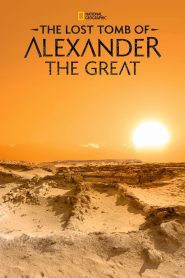 The Lost Tomb of Alexander the Great