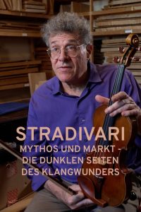 Stradivari – Mythos und Markt – Die dunklen Seiten des Klangwunders