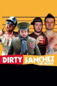 Dirty Sanchez: The Movie