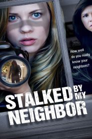 Stalked by My Neighbor