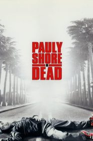 Pauly Shore Is Dead