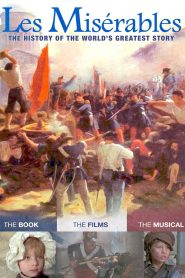 Les Misérables: The History of the World’s Greatest Story