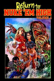 Return to Nuke ‘Em High Volume 1