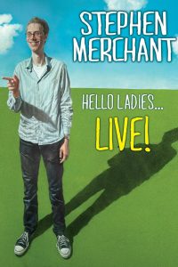 Stephen Merchant: Hello Ladies… Live!