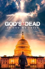 God’s Not Dead: In God We Trust