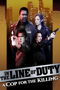 In the Line of Duty: A Cop for the Killing