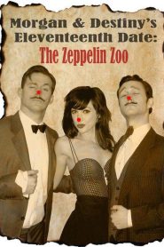 Morgan and Destiny’s Eleventeenth Date: The Zeppelin Zoo