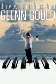 Thirty Two Short Films About Glenn Gould