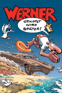 Werner – Gekotzt wird später!