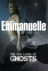 Emmanuelle – The Private Collection: The Sex Lives Of Ghosts