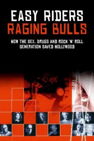 Easy Riders, Raging Bulls: How the Sex ‘n’ Drugs ‘n’ Rock ‘n’ Roll Generation Saved Hollywood