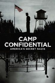 Camp Confidential: America’s Secret Nazis