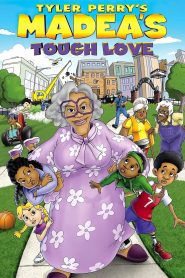 Tyler Perry’s Madea’s Tough Love