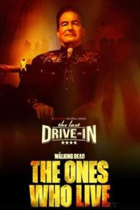 The Last Drive-in: The Walking Dead – The Ones Who Live
