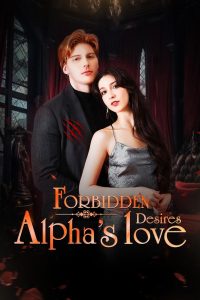 Forbidden Desires: Alpha’s Love