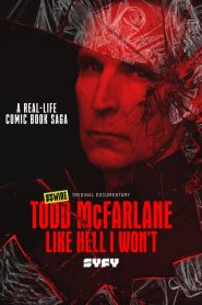 Todd McFarlane: Like Hell I Won’t