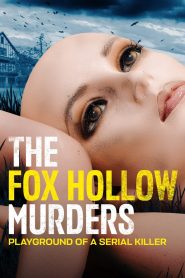 The Fox Hollow Murders: Playground of a Serial Killer