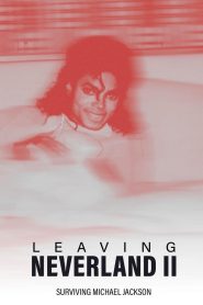 Leaving Neverland 2: Surviving Michael Jackson