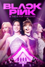 Blackpink & The K-Pop Takeover