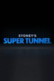Sydney’s Super Tunnel