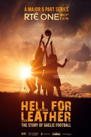 Hell for Leather – The Story of Gaelic Football