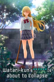 Watari-kun’s ****** Is About to Collapse