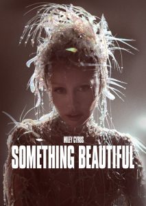Miley Cyrus: Something Beautiful