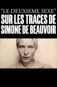 Le deuxième sexe : Sur les traces de Simone de Beauvoir